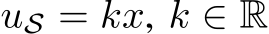  uS = kx, k ∈ R