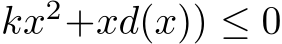 kx2+xd(x)) ≤ 0