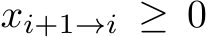  xi+1→i ≥ 0