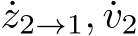  ˙z2→1, ˙v2