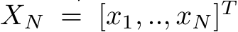  XN = [x1, .., xN]T