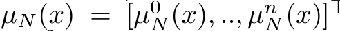 µN(x) = [µ0N(x), .., µnN(x)]⊤