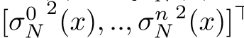 [σ0N2(x), .., σnN2(x)]⊤