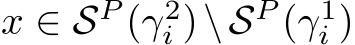  x ∈ SP (γ2i )\SP (γ1i )