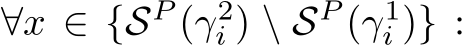  ∀x ∈ {SP (γ2i ) \ SP (γ1i )} :