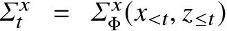Σ xt = Σ xΦ(x<t, z≤t)