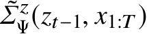  ˜ΣzΨ(zt−1, x1:T)