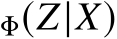 Φ(Z|X)