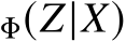 Φ(Z|X)