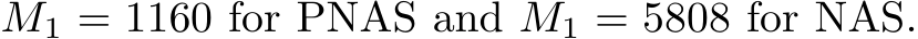  M1 = 1160 for PNAS and M1 = 5808 for NAS.