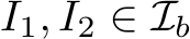  I1, I2 ∈ Ib