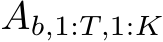 Ab,1:T,1:K