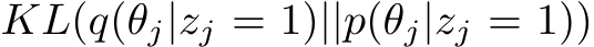  KL(q(θj|zj = 1)||p(θj|zj = 1))