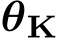  θK