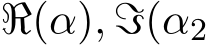 ℜ(α), ℑ(α2