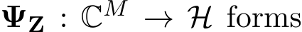  ΨZ : CM → H forms