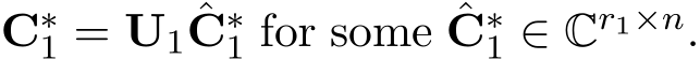  C∗1 = U1 ˆC∗1 for some ˆC∗1 ∈ Cr1×n.