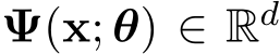  Ψ(x; θ) ∈ Rd 