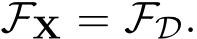  FX = FD.