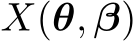  X(θ, β)