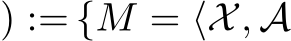 ) := {M = ⟨X, A