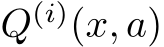  Q(i)(x, a)