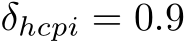  δhcpi = 0.9