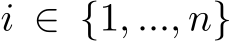  i ∈ {1, ..., n}