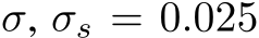  σ, σs = 0.025