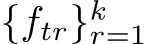  {ftr}kr=1