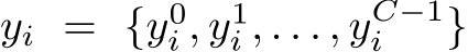  yi = {y0i , y1i , . . . , yC−1i }