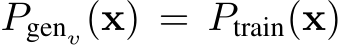 Pgenv(x) = Ptrain(x)