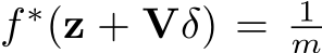  f ∗(z + Vδ) = 1m