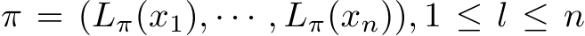  π = (Lπ(x1), · · · , Lπ(xn)), 1 ≤ l ≤ n