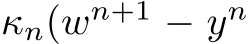  κn(wn+1 − yn