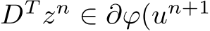  DT zn ∈ ∂ϕ(un+1