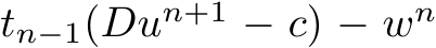 tn−1(Dun+1 − c) − wn