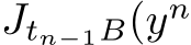  Jtn−1B(yn