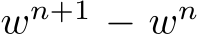  wn+1 − wn