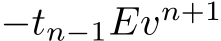  −tn−1Evn+1