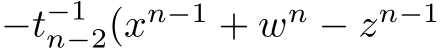  −t−1n−2(xn−1 + wn − zn−1