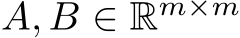  A, B ∈ Rm×m