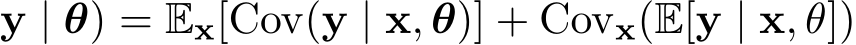 y | θ) = Ex[Cov(y | x, θ)] + Covx(E[y | x, θ])