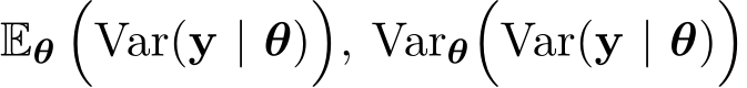 Eθ�Var(y | θ)�, Varθ�Var(y | θ)�