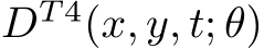 DT 4(x, y, t; θ)