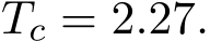  Tc = 2.27.