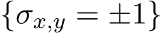  {σx,y = ±1}