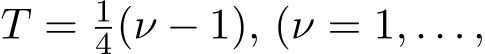  T = 14(ν − 1), (ν = 1, . . . ,