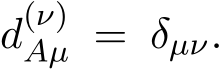  d(ν)Aµ = δµν.