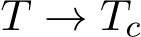  T → Tc